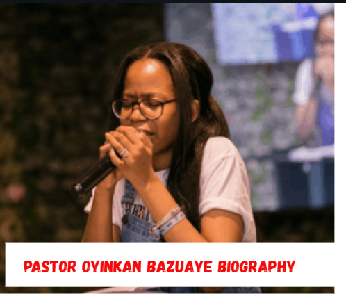 pastor oyinkan bazuaye biography